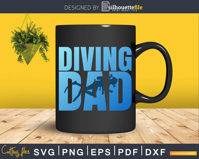 Diving Dad Scuba Lover Ocean Father Png Svg Dxf Cut Files