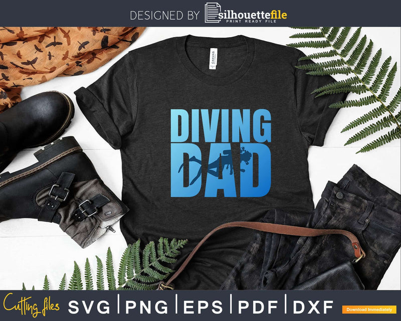 Diving Dad Scuba Lover Ocean Father Png Svg Dxf Cut Files