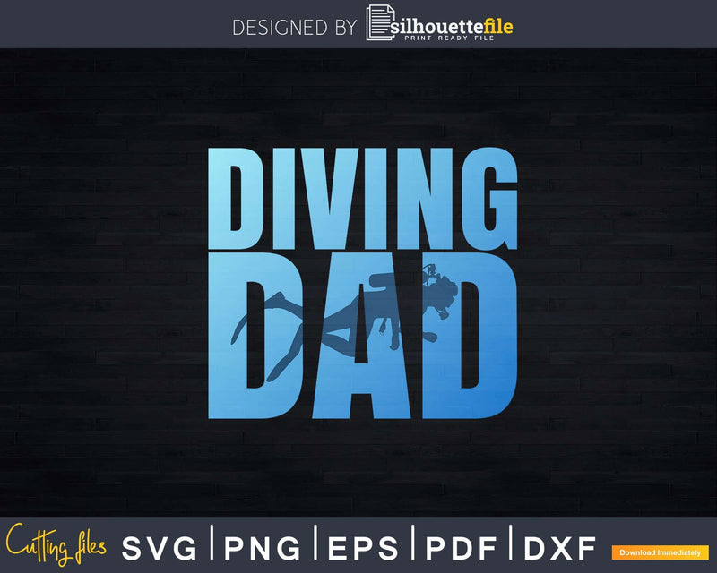 Diving Dad Scuba Lover Ocean Father Png Svg Dxf Cut Files