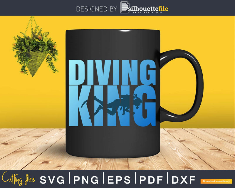 Diving King Scuba Lover Ocean Diver Png Svg Dxf Cut Files
