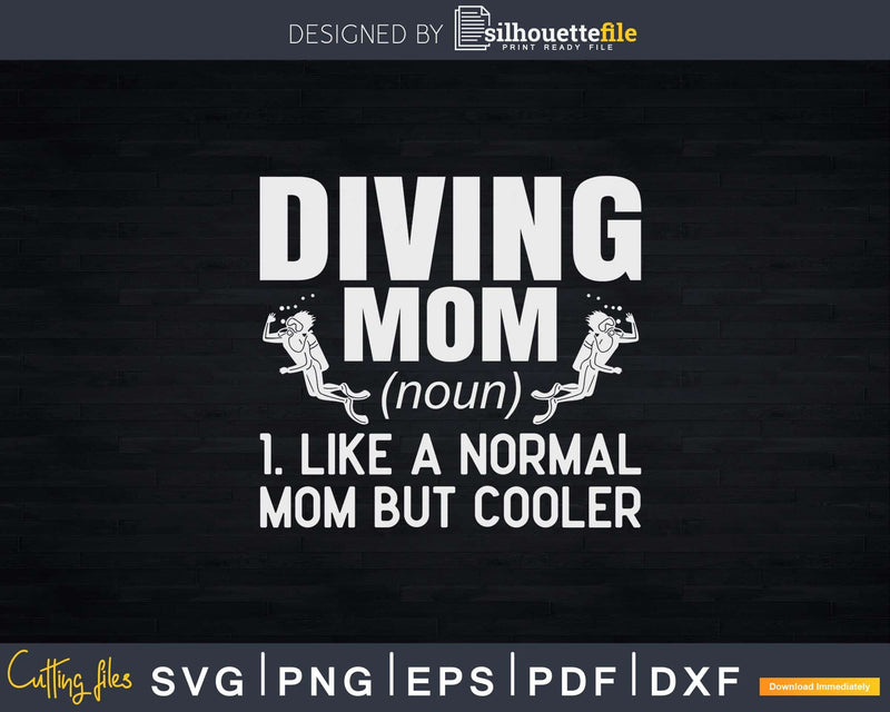 Diving Mom Definition Funny Scuba Svg Png Cricut Files