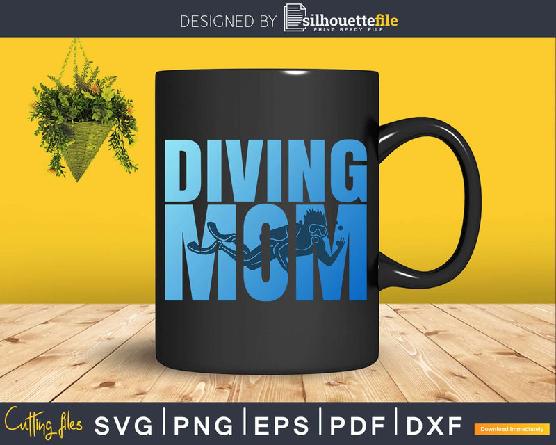 Diving Mom Scuba Lover Ocean Mother Png Svg Dxf Cut Files