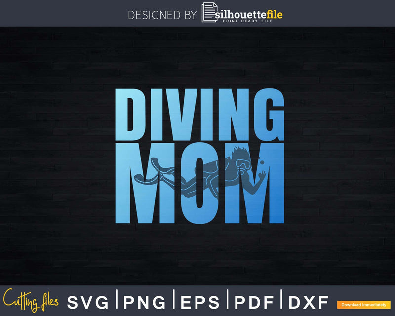 Diving Mom Scuba Lover Ocean Mother Png Svg Dxf Cut Files