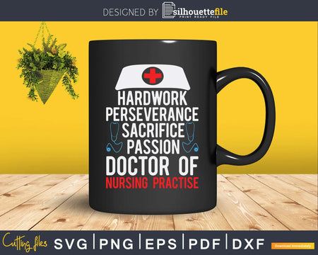 DNP Doctor of Nursing Practice Hardwork RN Nurse Svg Png