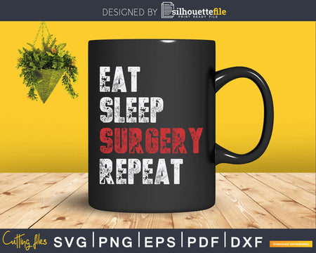 Doctor Surgeon Eat Sleep Surgery Repeat Svg Png Dxf