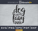 Dog Hair is My Fairy Dust pets svg cricut cut digital files