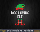 Dog Loving ELF Christmas Svg T-Shirt Design