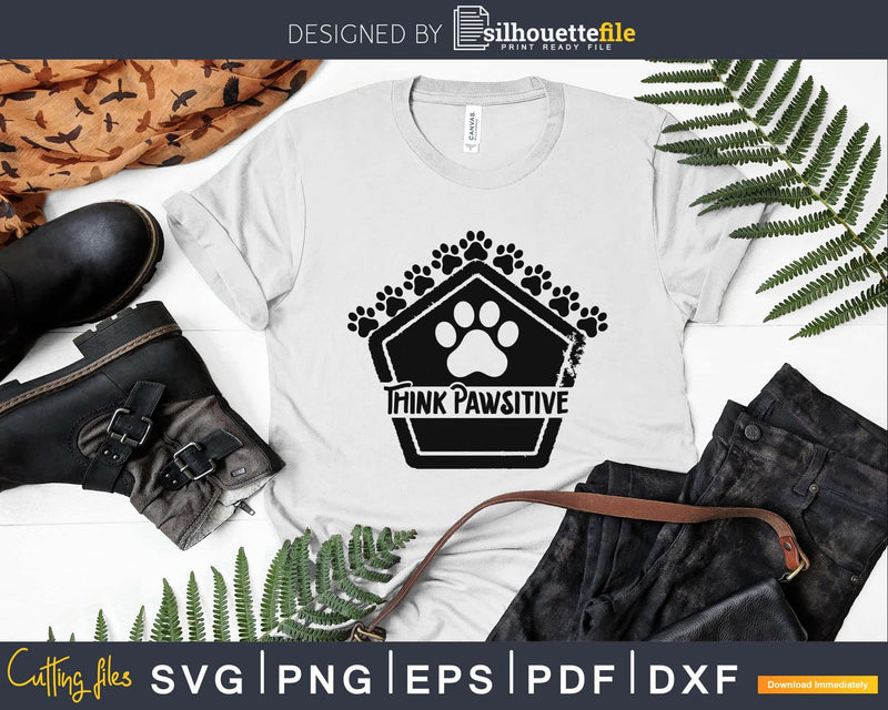 Dog Paw print Cat Think Pawsitive Pet lover svg png cut