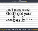 Don’t Be Discouraged God’s Got Your Back svg png cricut