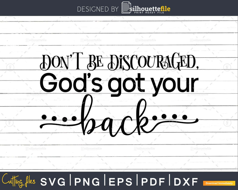 Don’t Be Discouraged God’s Got Your Back svg png cricut