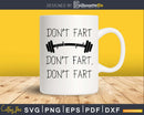 Don’t Fart Svg Design Cricut Printable Cutting Files