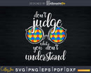 Don’t Judge What You Understand Autism Awareness Svg Dxf