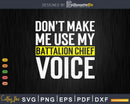 Don’t Make Me Use My Battalion Chief Voice Funny T Shirt