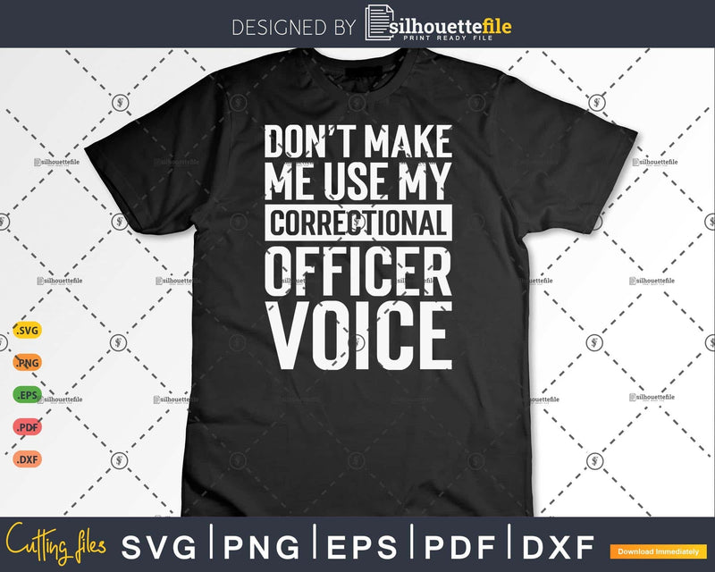 Don’t Make Me Use My Correctional Officer Voice