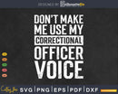Don’t Make Me Use My Correctional Officer Voice
