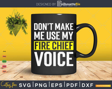 Don’t Make Me Use My Fire Chief Voice Funny T Shirt Gift