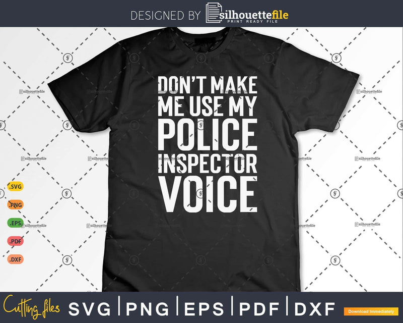 Don’t Make Me Use My Police Inspector Voice