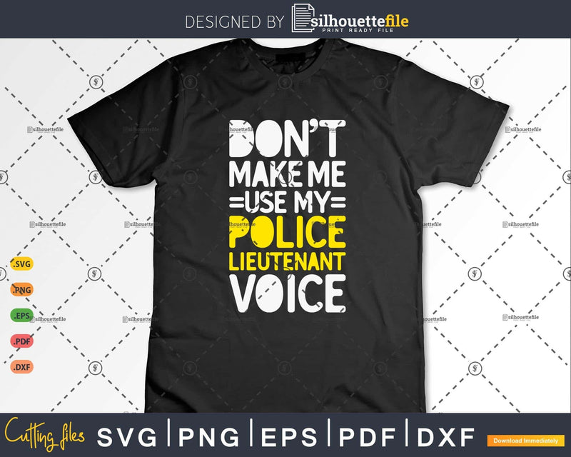 Don’t Make Me Use My Police Lieutenant Voice