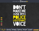 Don’t Make Me Use My Police Lieutenant Voice