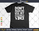 Don’t Make Me Use My Sheriff Cop Voice Funny Gifts