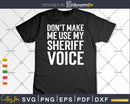 Don’t Make Me Use My Sheriff Voice