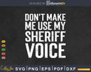 Don’t Make Me Use My Sheriff Voice