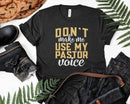 Don’t Make Me Use Pastor Voice Christian Church Svg Png