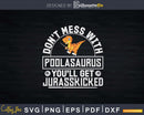 Don’t Mess With Poolasaurus You’ll Get Jurasskicked