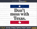 Don’t mess with texas svg png cut craft files for cricut