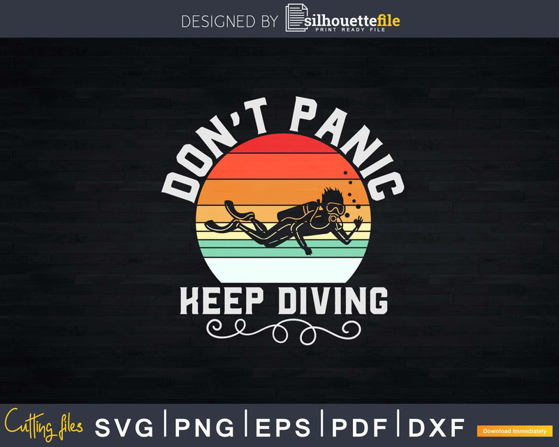 Don’t panic keep diving Funny Scuba Diver Png Svg T-shirt