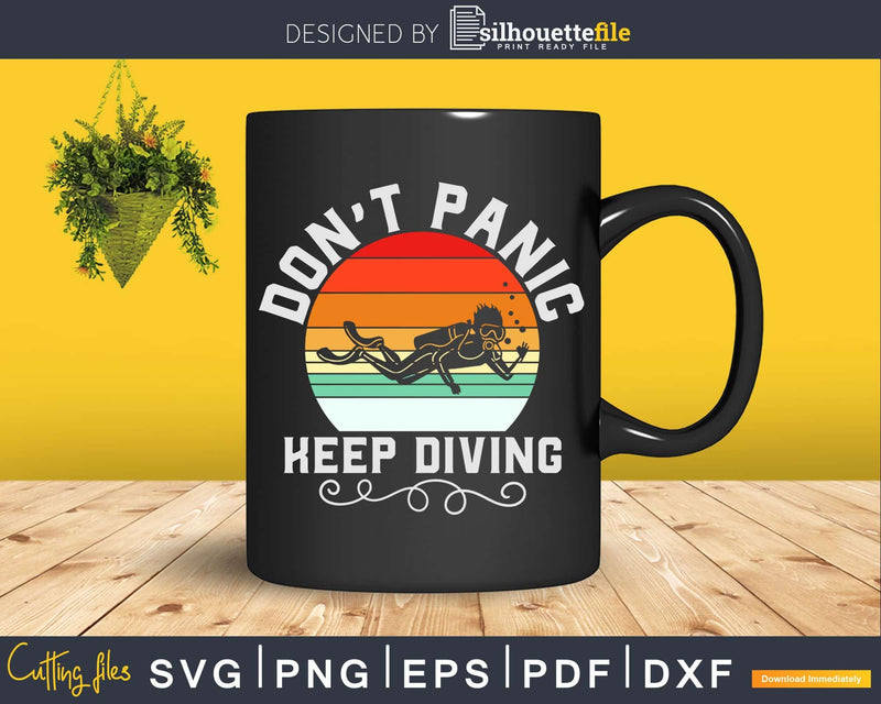 Don’t panic keep diving Funny Scuba Diver Png Svg T-shirt