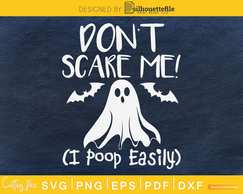 Don’t Scare Me! I Poop Easily Funny Halloween svg craft