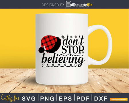 Don’t Stop Believing svg Christmas Svg Designs Cricut