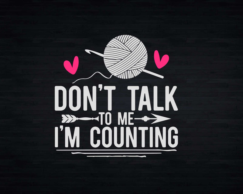 Don’t Talk Counting Crochet Png Svg Cutting Files