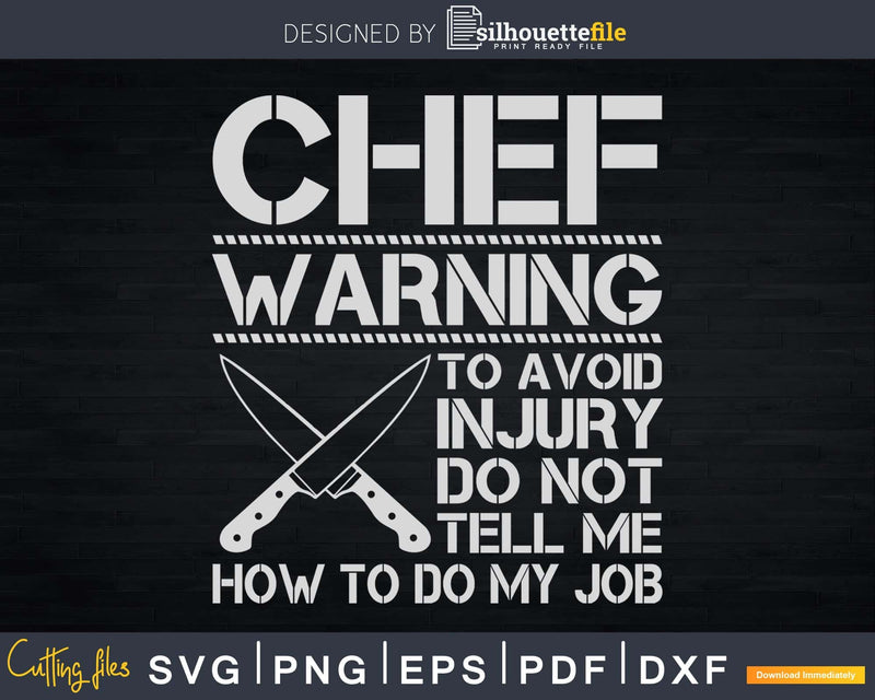 Do not Tell Me How to My Job Funny Chef Svg Designs Cut