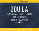 Dou.la bringing lives into the world that matter crcut