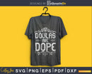 Doulas Are Dope cricut svg digital cut files