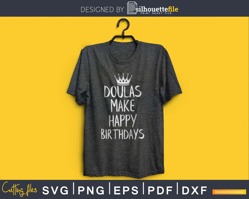 Doulas Make Happy Birthdays svg cricut digital files