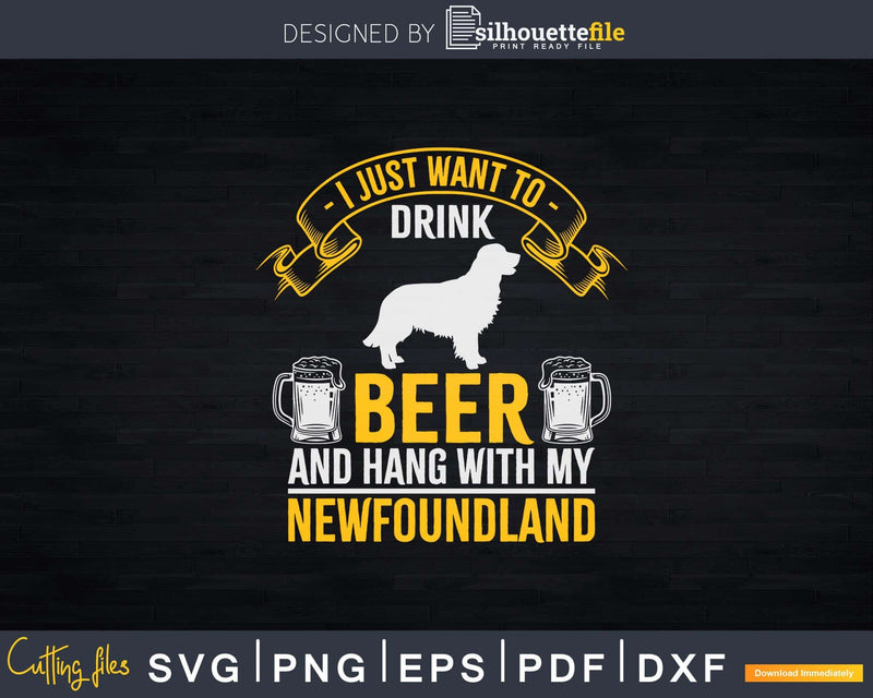 Drink Beer And Hang With My Newfoundland Dog Svg T-shirt