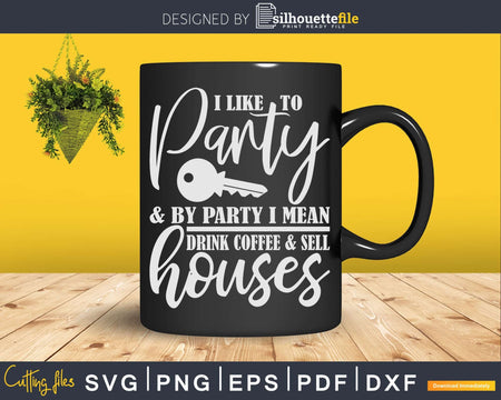 Drink Coffee & Sell Houses Funny Real Estate Agent Svg Dxf
