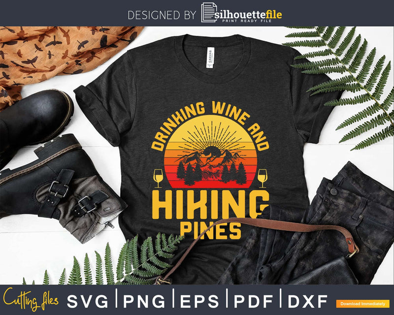 Drinking Wine & Hiking Pines Alcohol Outdoor Camping svg