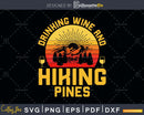 Drinking Wine & Hiking Pines Alcohol Outdoor Camping svg