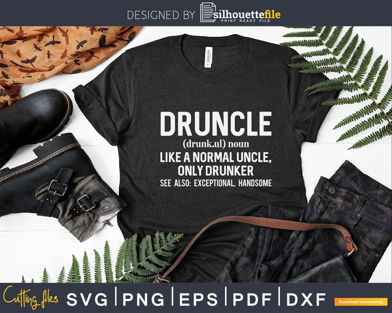 Druncle Definition for Father’s Day BDay Svg Dxf Cricut