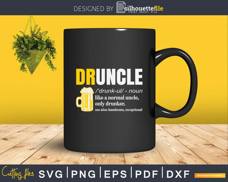 Druncle Definition Saying For Drunk Uncle Svg Dxf Cricut