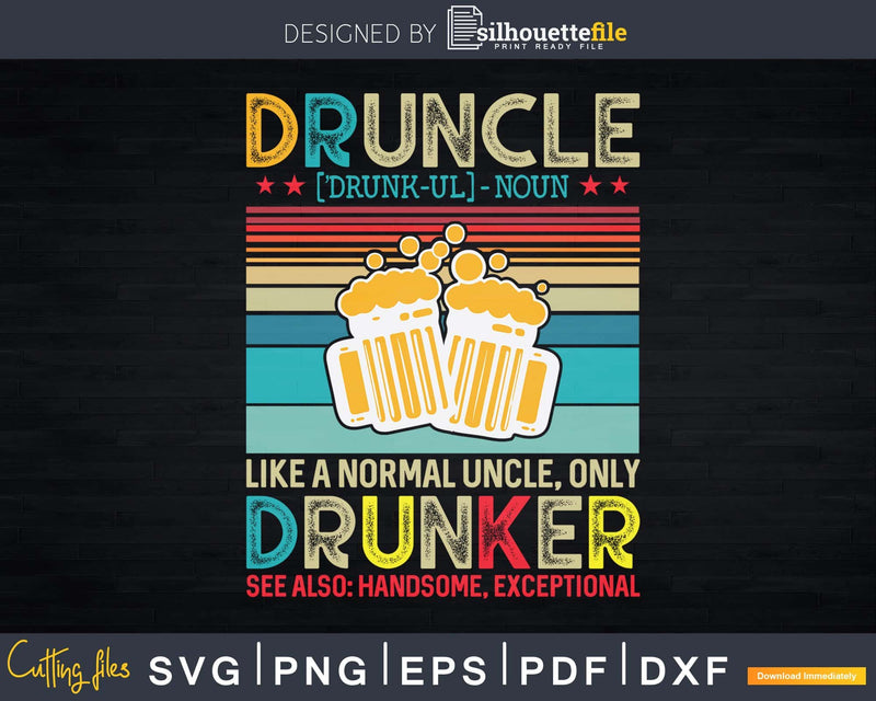 Druncle Definition Svg Like A Normal Uncle Only Drunker