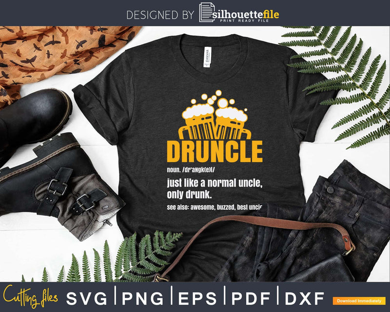 Druncle Drunk Svg Beer Uncle Lover Gift Print Ready File