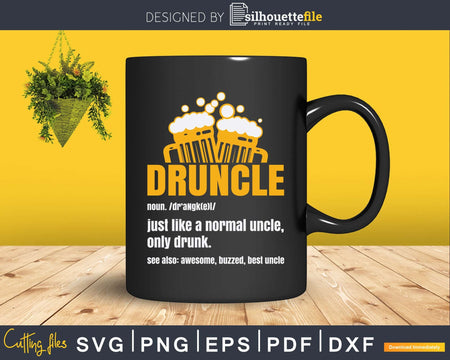 Druncle Drunk Svg Beer Uncle Lover Gift Print Ready File