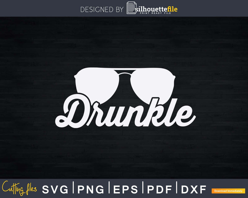 Drunkle Funcle Shirt Definition Svg Dxf Cricut Craft Files