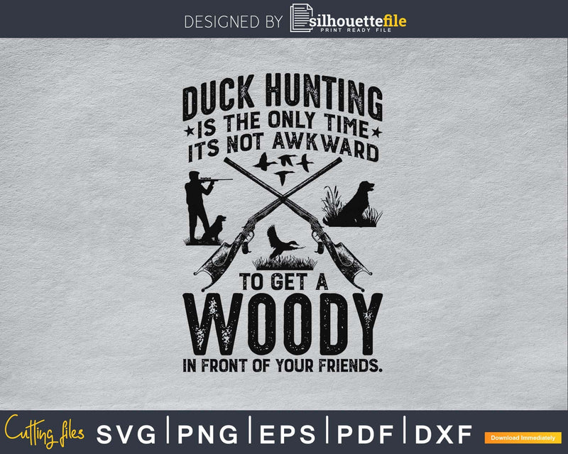 Duck Hunting is the only time its not awkward to get a