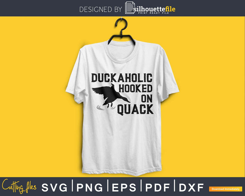 Duckaholic Hooked On Quack svg digital cutting files